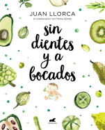 Sin dientes y a bocados / Toothless and By the Mouthful (Libro pr├â┬íctico) (Spanish Edition)