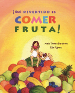 ├é┬íQu├â┬⌐ divertido es comer fruta! (Fun & Fruit) (Spanish Edition)