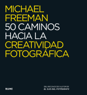 50 caminos hacia la creatividad fotogrÃ¡fica (Spanish Edition)