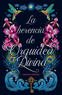 La herencia de Orqu├â┬¡dea Divina (Spanish Edition)
