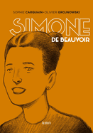 Simone de Beauvoir: Una joven que incomoda (Spanish Edition)