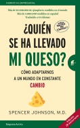 Â¿QuiÃ©n se ha llevado mi queso?: CÃ³mo adaptarnos en un mundo en constante cambio (Narrativa empresarial) (Spanish Edition)