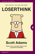 Loserthink: Piensa como un ganador, aparta el ego y aumenta tu efectividad (Gesti├â┬│n del conocimiento) (Spanish Edition)