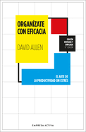 Organ├â┬¡zate con eficacia: El arte de la productividad sin estr├â┬⌐s (Spanish Edition)