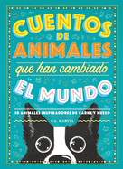 Cuentos de animales que han cambiado el mundo: 50 Animales inspiradores de carne y hueso (Spanish Edition)