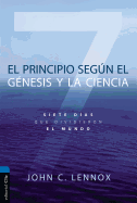 El principio seg├â┬║n G├â┬⌐nesis y la ciencia: Siete d├â┬¡as que dividieron el mundo (Spanish Edition)