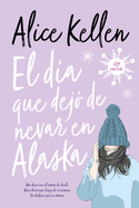 El d├â┬¡a que dej├â┬│ de nevar en Alaska (Fresh!) (Spanish Edition)