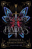 Cazadora de hadas (Wicked Trilogy) (Spanish Edition)