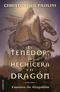 'El Tenedor, la Hechicera y el Dragon: Cuentos de Alagaesia Vol. 1 = The Fork, the Witch, and the Worm'