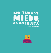 No tengas miedo, Cangrejita (Junior Library Guild Selection) (Spanish Edition)