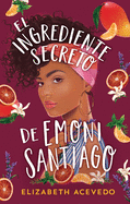 El ingrediente secreto de Emoni Santiago (Spanish Edition)