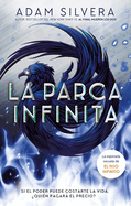 La parca infinita (El Ciclo Infinito / The Infinity Cycle, 2) (Spanish Edition)