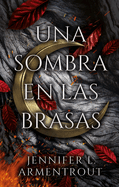 Una sombra en las brasas (Spanish Edition)