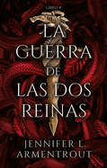 La guerra de las dos reinas (De Sangre Y Cenizas, 4) (Spanish Edition)