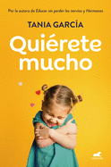 Quierete mucho / Love Yourself (Spanish Edition)