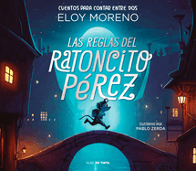 Las reglas del ratoncito P├â┬⌐rez / The Rules by Perez the Tooth Mouse (Colecci├â┬│n Cuentos Para Contar Entre Dos) (Spanish Edition)