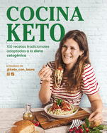 Cocina keto: 100 recetas tradicionales adaptadas a la dieta cetog├â┬⌐nica / The Ket o Kitchen: 100 Traditional Recipes Modified for the Ketogenic Diet (Spanish Edition)