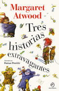 Tres historias extravagantes (Spanish Edition)