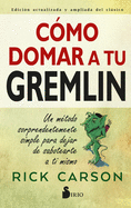 CÓMO DOMAR A TU GREMLIN (Spanish Edition)