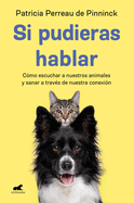 Si pudieras hablar / If You Could Talk (Spanish Edition)