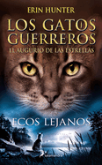 Ecos lejanos / Fading Echoes (Los Gatos Guerreros: La Nueva Profecia/ Warriors: the New Prophecy) (Spanish Edition)