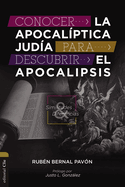 CONOCER LA APOCAL├â┬ìPTICA JUD├â┬ìA PARA DESCUBRIR EL APOCALIPSIS: SIMILITUDES Y DIFERENCIAS (Spanish Edition)