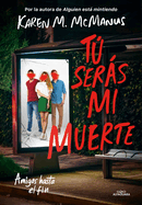 T├â┬║ ser├â┬ís mi muerte / You'll Be the Death of Me (Spanish Edition)