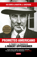Prometeo Americano. El libro que inspir├â┬│ la pel├â┬¡cula OPPENHEIMER / American Prom etheus (Spanish Edition)