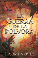 La guerra de la p├â┬│lvora (Temerario) (Spanish Edition)