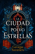 La ciudad del polvo de estrellas (Spanish Edition)