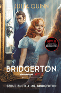 Seduciendo a Mr. Bridgerton (Bridgerton 4) (Spanish Edition)