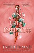 Un hilo infinito: La esperada secuela de Un reino entretejido (This Woven Kingdom) (Spanish Edition)