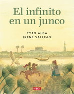 El infinito en un junco (Novela gr├â┬ífica) / Papyrus: The Invention of Books in t he Ancient World (Graphic novel) (Spanish Edition)