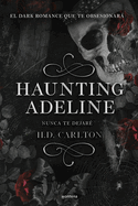 Haunting Adeline (Nunca te dejar├â┬⌐) (CAT AND MOUSE DUET) (Spanish Edition)