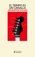 El tiempo es un canalla / A Visit from the Goon Squad (Spanish Edition)