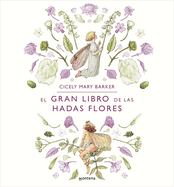 El gran libro de las hadas flores / The Complete Book of the Flower Fairies (Spanish Edition)