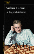La diagonal Alekhine / The Alekhine Diagonal (Spanish Edition)