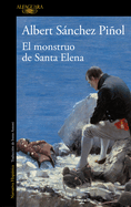 El monstruo de Santa Elena / The Monster of Santa Elena (Spanish Edition)