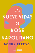 Las nueve vidas de Rose Napolitano / The Nine Lives of Rose Napolitano (Spanish Edition)