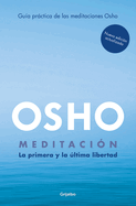 Meditaci├â┬│n (Edici├â┬│n ampliada con m├â┬ís de 80 meditaciones OSHO) / Meditation: The First and Last Freedom (Spanish Edition)
