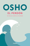 El perd├â┬│n: Su fuerza reside en el enfado / Forgiveness (Spanish Edition)