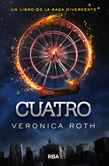 Cuatro. Una historia de Divergente. (VERONICA ROTH) (Spanish Edition)
