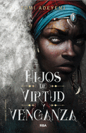 Hijos de virtud y venganza / Children of Virtue and Vengeance (EL LEGADO DE OR├â┬ÅSHA) (Spanish Edition)