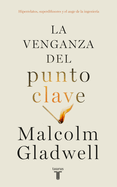 La venganza del punto clave / Revenge of the Tipping Point (Spanish Edition)