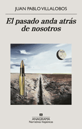 El pasado anda atr├â┬ís de nosotros (Spanish Edition)