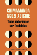 Todos deber├â┬¡amos ser feministas / We Should All Be Feminists (Literatura Random House) (Spanish Edition)
