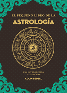 El peque├â┬▒o libro de la astrolog├â┬¡a: Una introducci├â┬│n al zodiaco (Spanish Edition)