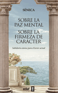 Sobre la paz mental. Sobre la firmeza de car├â┬ícter (Spanish Edition)