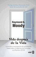 Vida despu├â┬⌐s de la vida: La primera investigaci├â┬│n de testimonios reales sobre Experiencias Cercanas a la Muerte (ECM) (Spanish Edition)