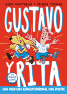 Una aventura espaciotemporal con postre / Gustav & Henri: Space Time Cake! (GUSTAVO Y RITA) (Spanish Edition)